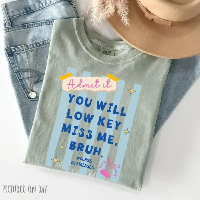 Admit It You'll Low Key Miss Me Bruh T-Shirt