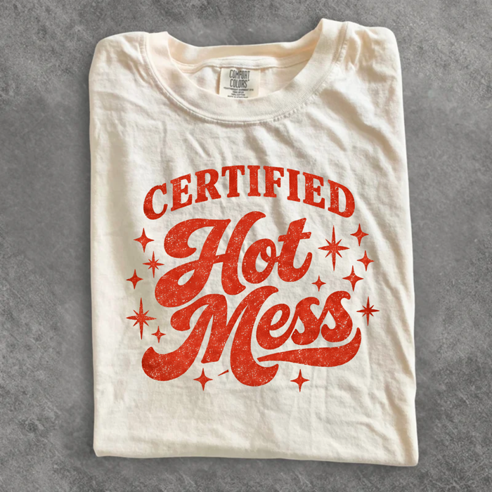 Certified Hot Mess Tee