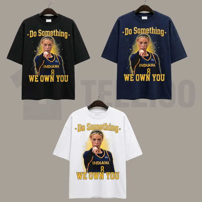 Do Something We Own You Funny Basketball Game Day Fan Graphic T-Shirt - Teezioo