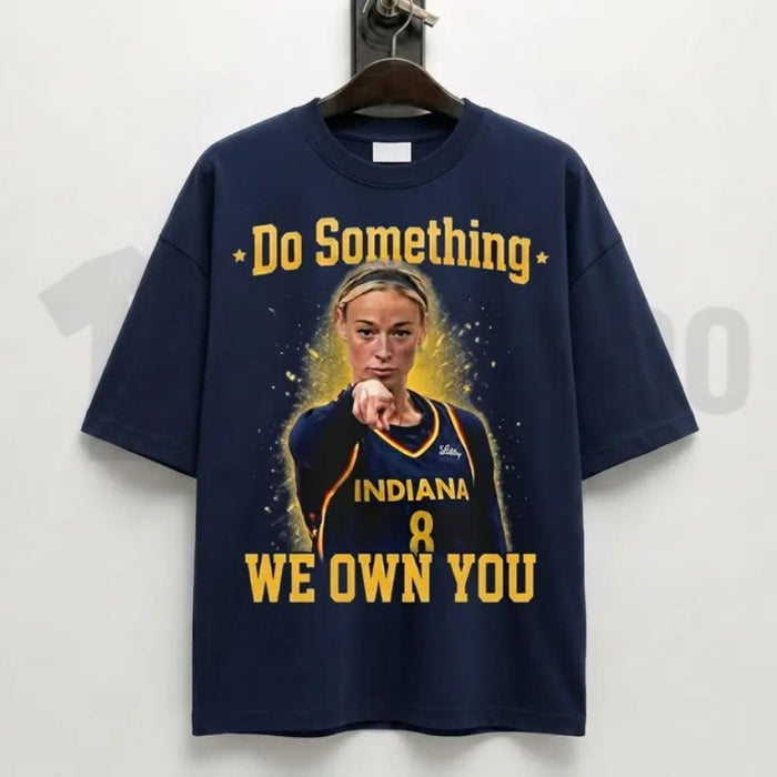 Do Something We Own You Funny Basketball Game Day Fan Graphic T-Shirt