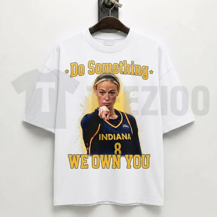 Do Something We Own You Funny Basketball Game Day Fan Graphic T-Shirt
