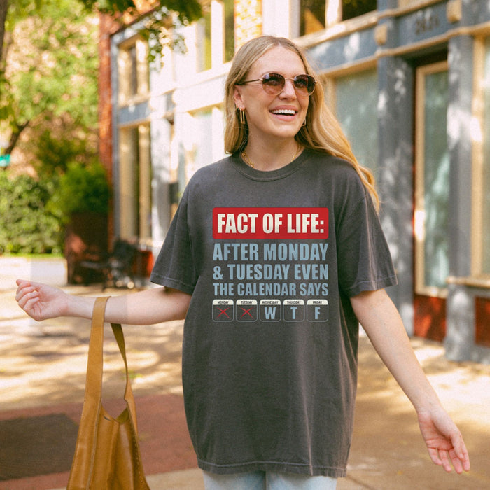 Fact Of Life WTF Calendar Relatable Weekday Joke Gift Graphic T-Shirt