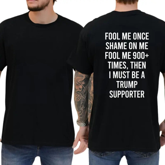 Fool Me 900+ Times Shirt – Funny Trust Issues Tee, Sarcastic Streetwear Graphic T-Shirt for Men & Women