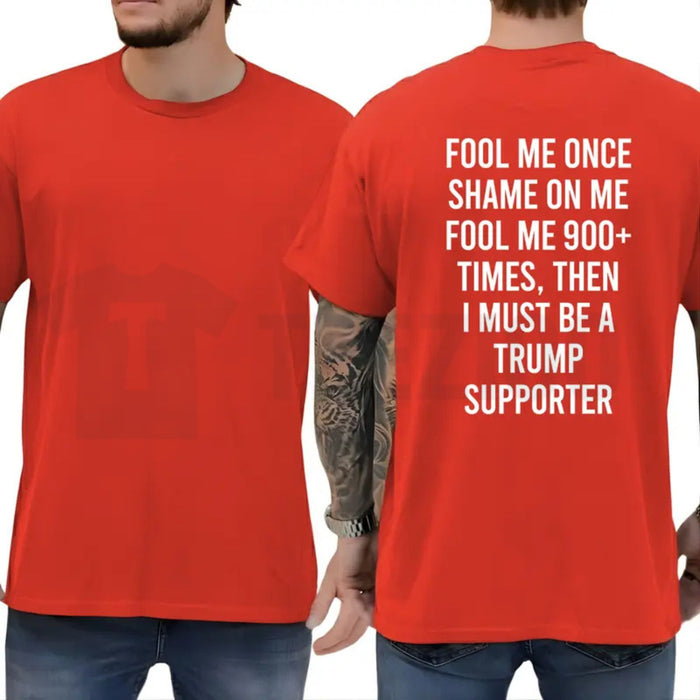 Fool Me 900+ Times Shirt – Funny Trust Issues Tee, Sarcastic Streetwear Graphic T-Shirt for Men & Women
