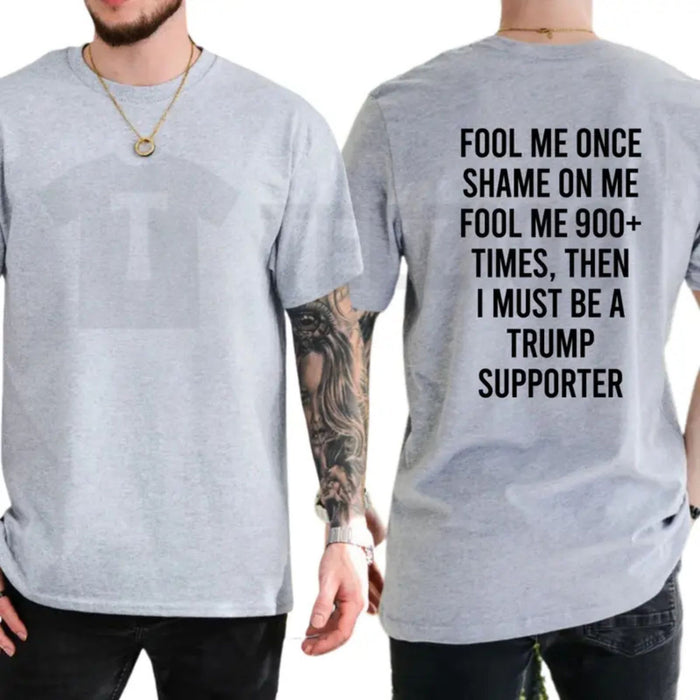 Fool Me 900+ Times Shirt – Funny Trust Issues Tee, Sarcastic Streetwear Graphic T-Shirt for Men & Women