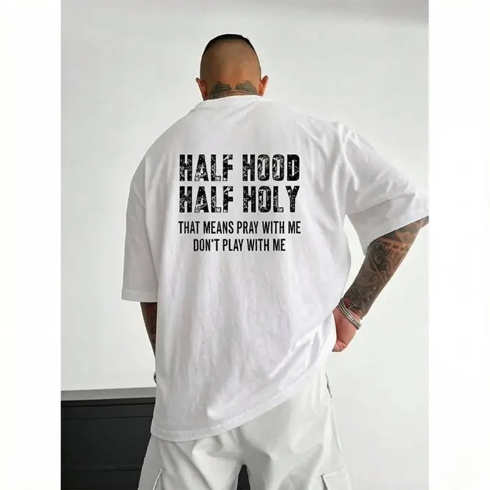"Half Hood Half Holy" Pray With Me Don't Play With Me T-Shirt - Casual Urban Streetwear