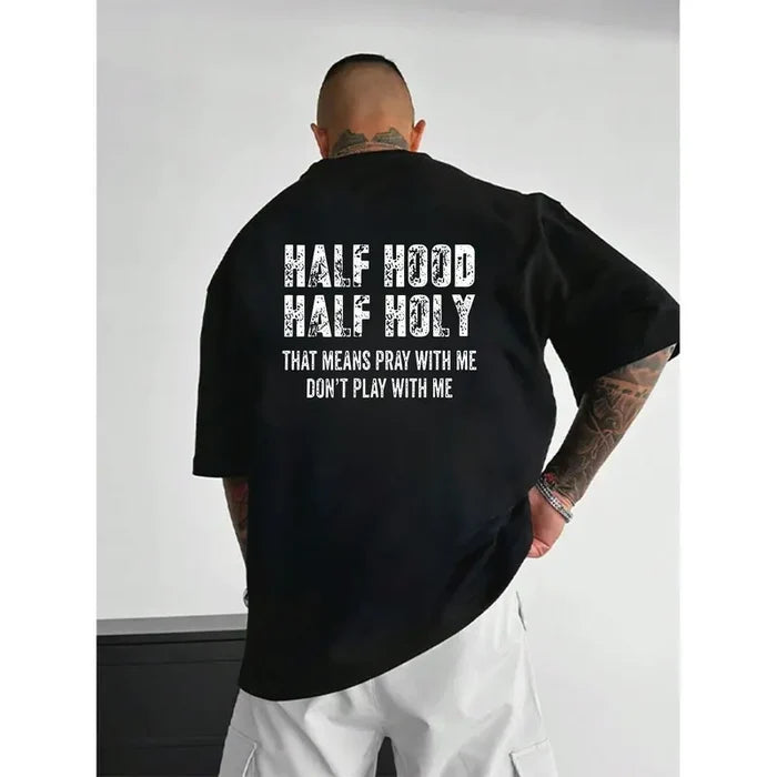 "Half Hood Half Holy" Pray With Me Don't Play With Me T-Shirt - Casual Urban Streetwear
