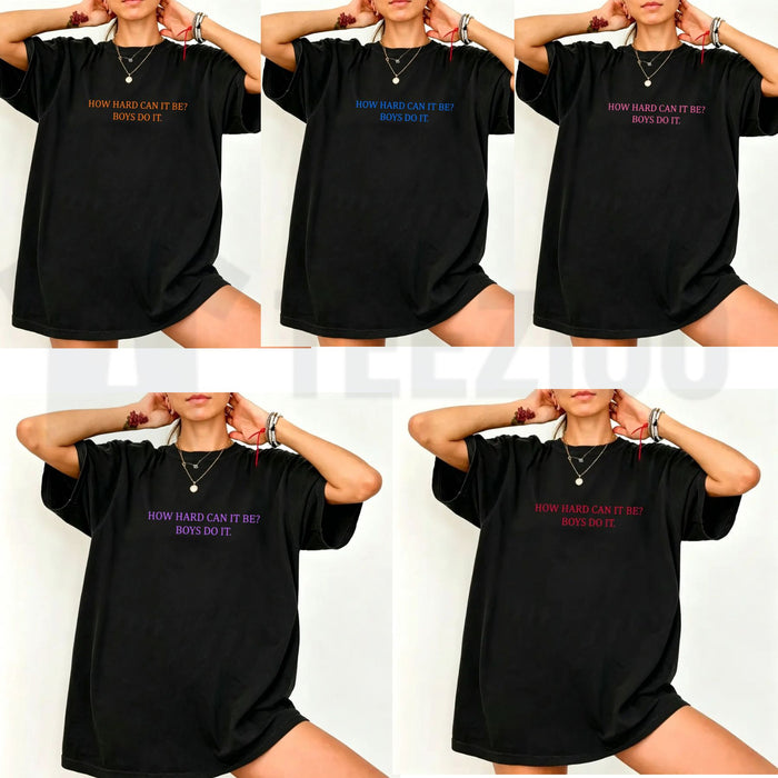 How Hard Can It Be Boys Do It T-Shirt