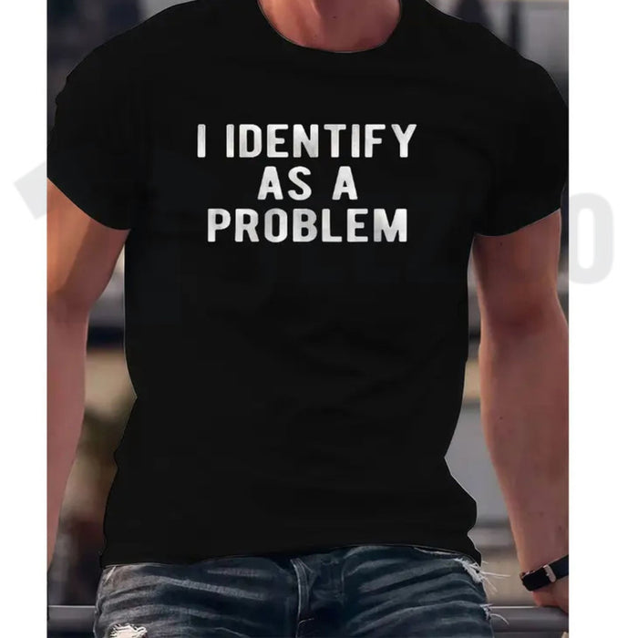 I Identify As A Problem Tee – Funny Sarcastic Heavyweight Streetwear Shirt - Teezioo