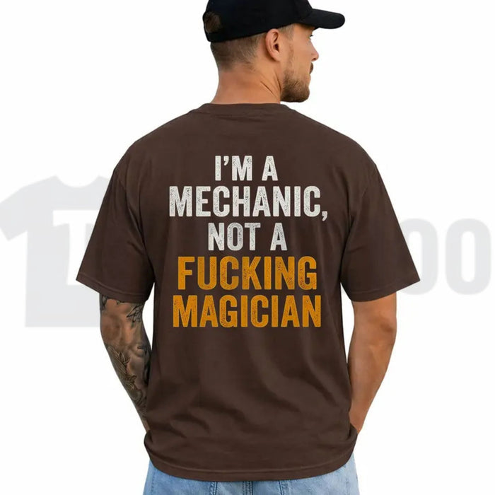 Im A Mechanic Not A Magician Tee – Funny Auto Garage Repair Warning Graphic Shirt - Teezioo