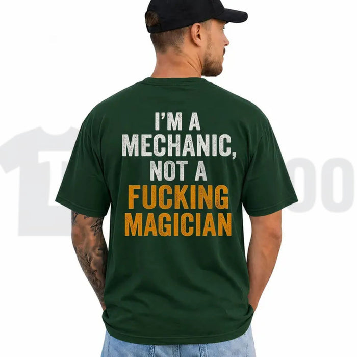 Im A Mechanic Not A Magician Tee – Funny Auto Garage Repair Warning Graphic Shirt