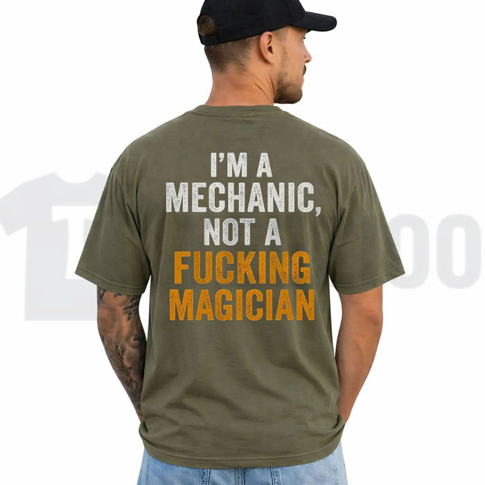 Im A Mechanic Not A Magician Tee – Funny Auto Garage Repair Warning Graphic Shirt