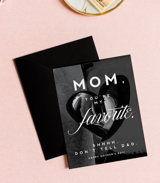 Mom You're My Favorite - Funny Mother's Day Greeting Card - Taryn x Philip Boutique