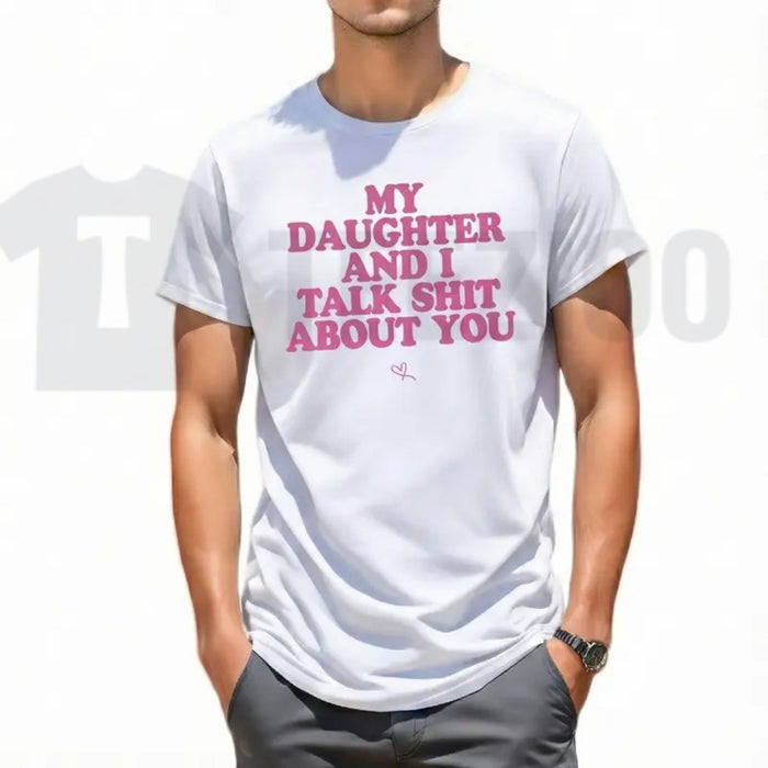My Daughter and I Joke About You Funny Sarcastic Dad Menswear T-Shirt