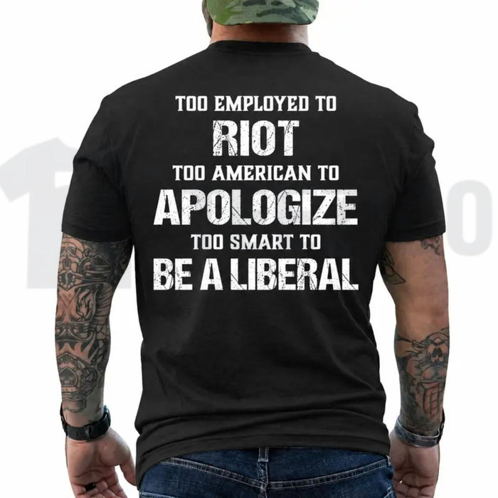 Too Employed Too American Heavyweight Streetwear Anti Woke Patriot Back Print T-Shirt - Teezioo