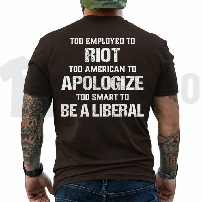 Too Employed Too American Heavyweight Streetwear Anti Woke Patriot Back Print T-Shirt