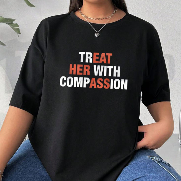 Treat Her With Compassion Mental Health Awareness Kindness Graphic T-Shirt
