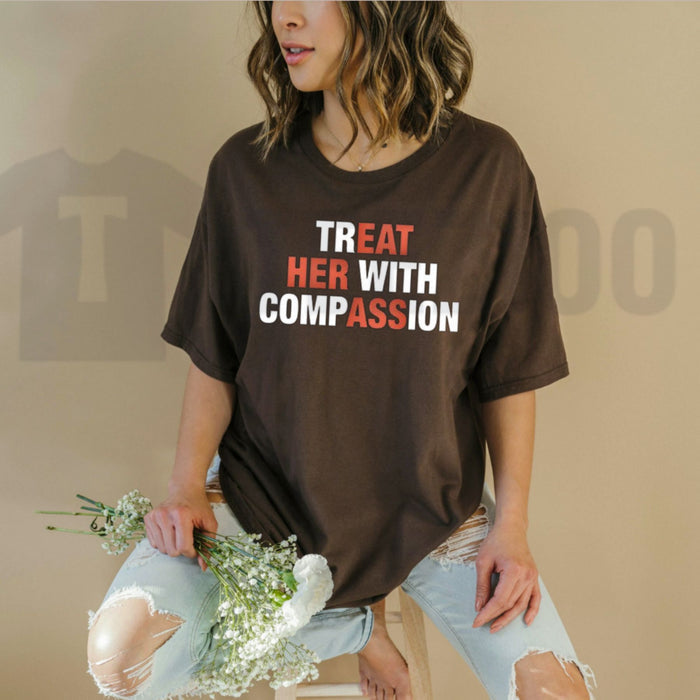 Treat Her With Compassion Mental Health Awareness Kindness Graphic T-Shirt