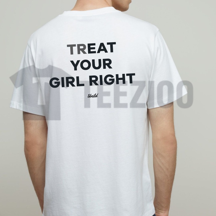 Treat Your Girl Right Men's Funny Relationship Advice Graphic T-Shirt
