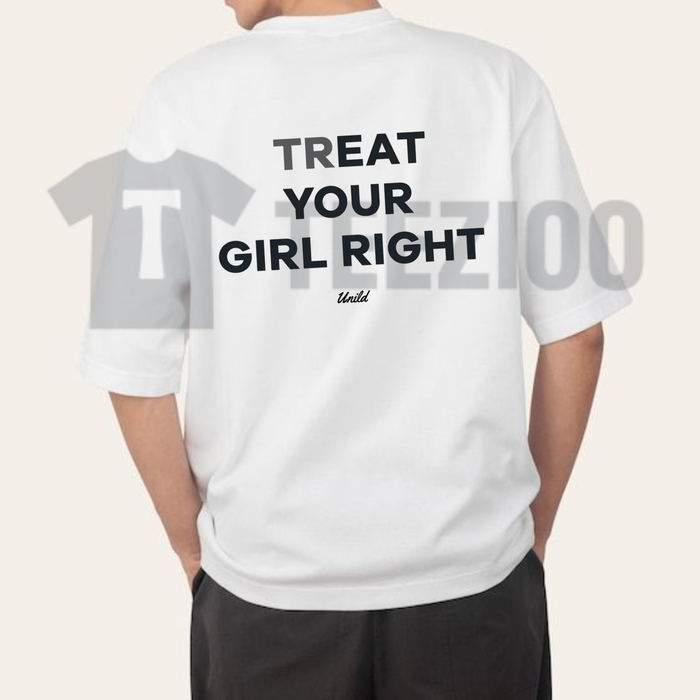 Treat Your Girl Right Men's Funny Relationship Advice Graphic T-Shirt