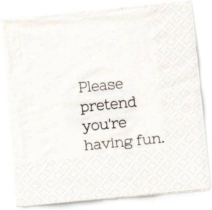 Twisted Wares - Funny Cocktail Napkins | PLEASE PRETEND YOU’RE HAVING FUN
