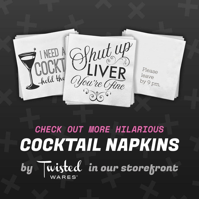 Twisted Wares - Funny Cocktail Napkins | PLEASE PRETEND YOU’RE HAVING FUN