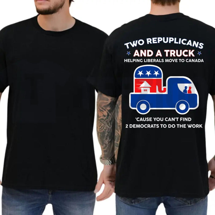 Two Republicans And A Truck Funny Political Move To Canada Graphic T-Shirt
