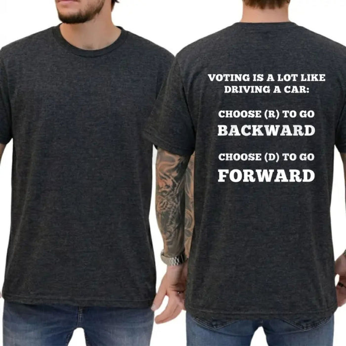 Voting Is Like Driving A Car T-Shirt