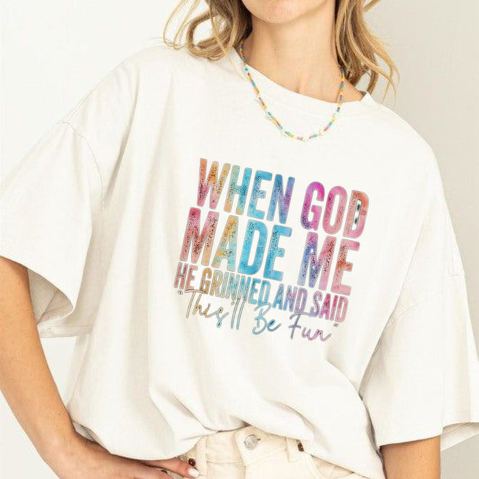 "When God Made Me He Grinned" Funny T-Shirt – Sarcastic Religious Humor Graphic Tee, Unisex Cotton Shirt